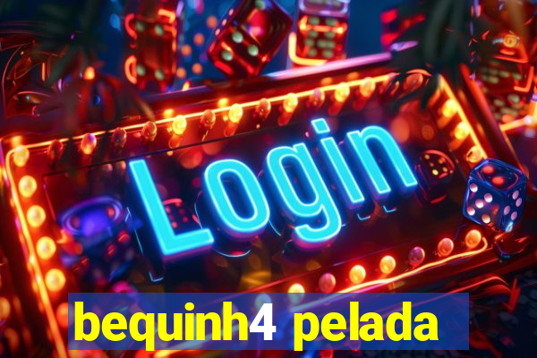 bequinh4 pelada